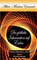 Albert-Martina Emanuel - Die göttliche Inkarnation auf Erden, Buch 3: Persönliche Botschaft Gottes an die Menschheit 3844807802 Book Cover