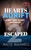 Escaped: A Small-Town Military Protector Romance (Hearts Adrift: A Navy SEAL in East Greenwich) B0GJLZ792G Book Cover
