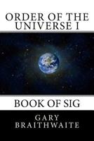 Order of the Universe I: Book of Sig 1499192010 Book Cover
