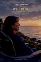 He Hears Your Weeping: A Deep Study in the Psalms of Grief B0H26388ZJ Book Cover