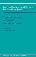 Compactification of Siegel Moduli Schemes 0521312531 Book Cover