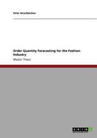 Order Quantity Forecasting for the Fashion Industry 3640802292 Book Cover