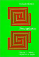 Perceptrons - Expanded Edition: An Introduction to Computational Geometry 0262534770 Book Cover