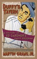 Duffy's Tavern: A History of Ed Gardner's Radio Program 1593935579 Book Cover