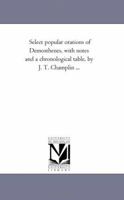 Select Popular Orations of Demosthenes: With Notes and a Chronological Table... 1023680017 Book Cover