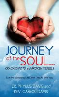 Journey of the Soul...Cracked Pots and Broken Vessels: Live the Victorious Life Christ Died to Give You 1490829474 Book Cover