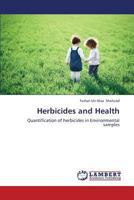 Herbicides and Health: Quantification of herbicides in Environmental samples 3659195928 Book Cover