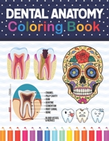 Dental Anatomy Coloring Book: Learn the Basics of Dental Anatomy. Dental Anatomy Coloring Book for Cute Children's, Kids, Boys, Girls, Dental Assistants, Dental Students, Periodontists and Dentists. E B08NSG1D22 Book Cover