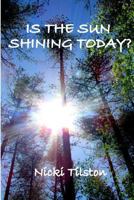 Is The Sun Shining Today? 1367377684 Book Cover