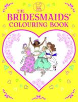 The Bridesmaids' Colouring Book 1780550294 Book Cover