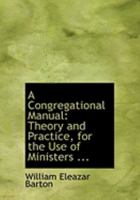 A Congregational Manual: Theory and Practice 1018227032 Book Cover