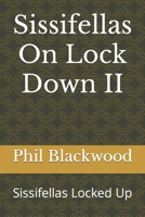 Sissifellas On Lock Down II: Sissifellas Locked Up B0BKQCWJ76 Book Cover