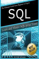 SQL: The Ultimate Guide From Beginner To Expert - Learn And Master SQL In No Time! (2016 Edition) 1540700526 Book Cover