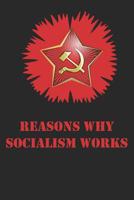 Reasons Why Socialism Works 1093904887 Book Cover
