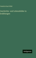 Geschichts- und Lebensbilder in Erzählungen (German Edition) 3563677956 Book Cover