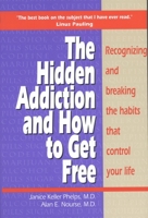 Hidden Addiction and How to Get Free, The - VolumeI 0316704709 Book Cover