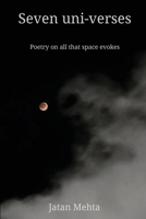 Seven uni-verses: Poetry on all that space evokes 9334432551 Book Cover