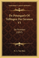 de Petangan's of Tellingen Der Javanen V1: de Primbon (1897) 1019160047 Book Cover