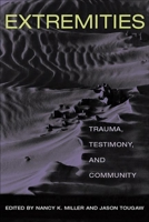 Extremities: Trauma, Testimony, and Community 0252070542 Book Cover
