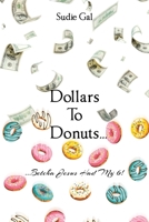Dollars to Donuts...: ...Betcha Jesus Had My 6! 1639033807 Book Cover
