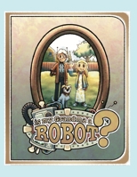 Is My Grandma a Robot?: A True Story B0GR5CWQ5S Book Cover