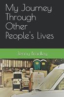 My Journey Through Other People's Lives 1729033210 Book Cover