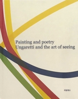 Painting and Poetry. Ungaretti and the art of seeing 8855211471 Book Cover