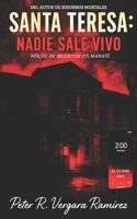 SANTA TERESA: NADIE SALE VIVO: EL ÚLTIMO LIVE... (Spanish Edition) B0FQTYC6RT Book Cover