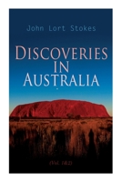 Discoveries in Australia (Vol. 1&2): With an Account of the Coasts and Rivers Explored During the Voyage of H. M. S. Beagle 8027341698 Book Cover