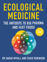 Ecological Medicine, 2nd Edition: The Antidote to Big Pharma and Fast Food 1781612447 Book Cover