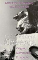 Independent Slovenia: Origins, Movements, Prospects 0312164475 Book Cover