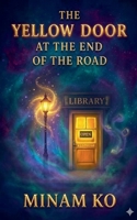 The Yellow Door at the End of the Road B0F8T7B5QZ Book Cover