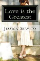 Love Is the Greatest 1537225731 Book Cover