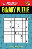 Binary Puzzle: 250 Medium to Hard Logic Puzzles 9x9 1098827821 Book Cover