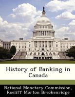 The History of Banking in Canada 1017023735 Book Cover