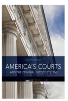 America's Courts and the Criminal Justice System B09Y32CR4M Book Cover
