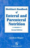 Dietitian's Handbook of Enteral and Parenteral Nutrition 0834200732 Book Cover