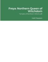 Freya: Northern Queen of Witchdom: Northern Queen of Witchdom 1304853896 Book Cover