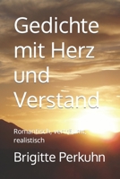 Gedichte mit Herz und Verstand: Romantisch, verträumt, realistisch B0B8R6Y2X6 Book Cover