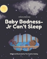 Baby Badness- Jr Can’t Sleep B0DZCCB3NY Book Cover