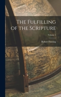 The Fulfilling of the Scripture; Volume 1 1017421951 Book Cover