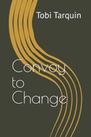 Convoy to Change B093WMPRD3 Book Cover
