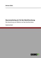 Neuromarketing als Teil der Marktforschung: Die Auswirkung von Marken auf das Kaufverhalten 3640799399 Book Cover