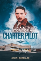 A Story of a Charter Pilot B0CH26WYW9 Book Cover