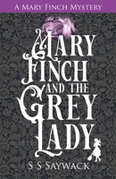 Mary Finch and the Grey Lady 1838390499 Book Cover