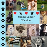 Canine Cancer Warriors B08Z2J48C9 Book Cover