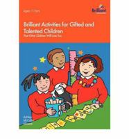 Brilliant Activities for Gifted and Talented Children: That Other Children Will Love Too (Brilliant Activities) 1903853478 Book Cover