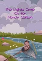 Lights Came on for Marcia Duncan 0993371477 Book Cover