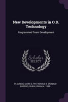New developments in O.D. technology: programmed team development 1021502448 Book Cover