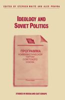 Ideology and Soviet Politics (Studies in Russia & East Europe) 0333439104 Book Cover